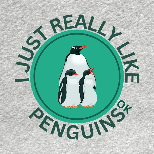 I Just Really Like Penguins Ok by GoodWills